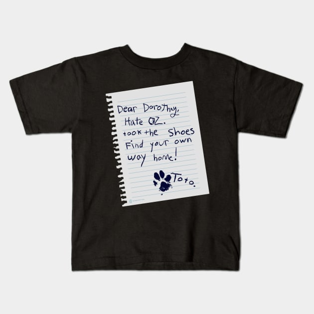 Dear Dorothy, Hate OZ Kids T-Shirt by StudioPM71